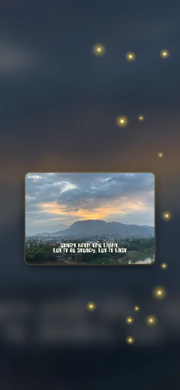 การ์ดใบที่ 1: “Start with the light. Let it be steady, let it last.”